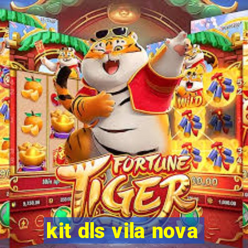 kit dls vila nova