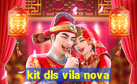 kit dls vila nova