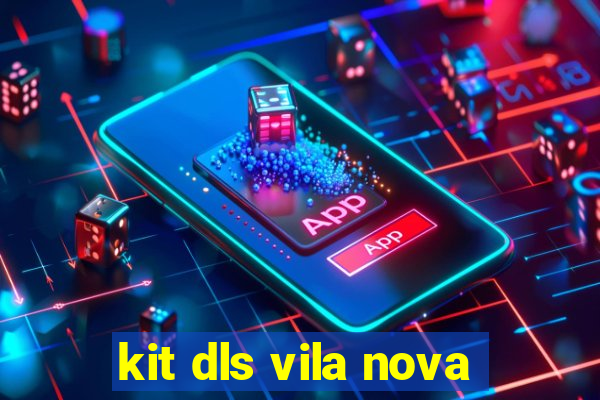 kit dls vila nova