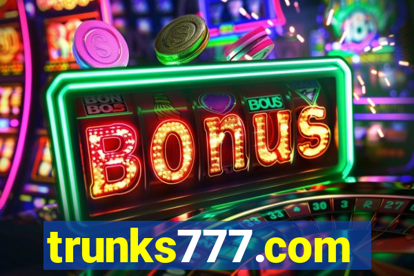 trunks777.com