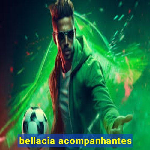 bellacia acompanhantes