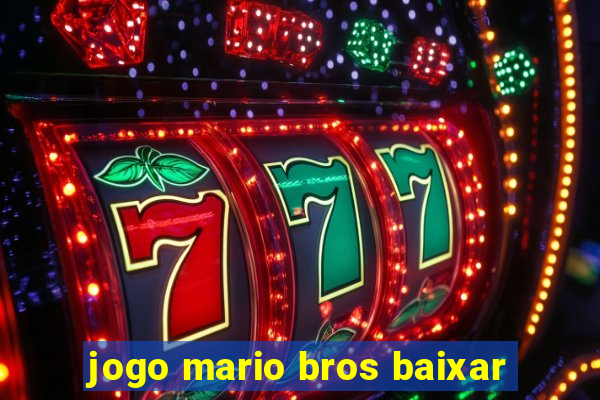 jogo mario bros baixar