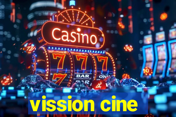 vission cine