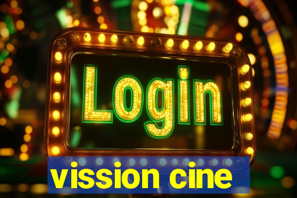 vission cine