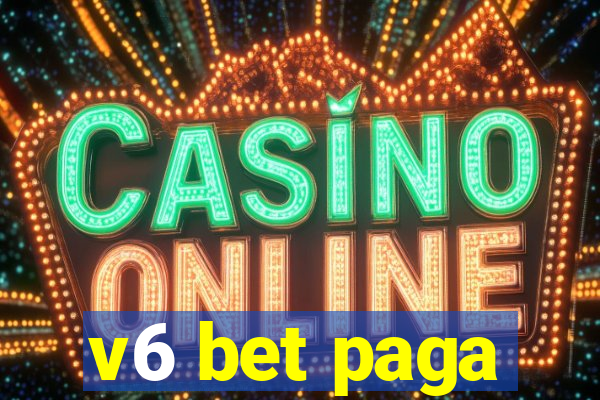 v6 bet paga