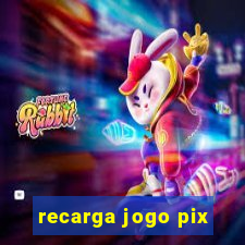 recarga jogo pix