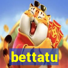 bettatu