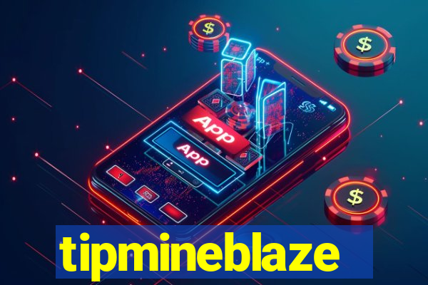 tipmineblaze