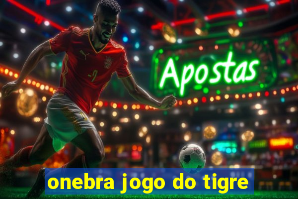 onebra jogo do tigre