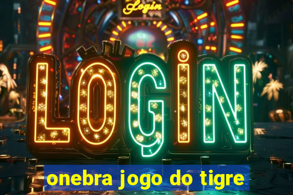 onebra jogo do tigre