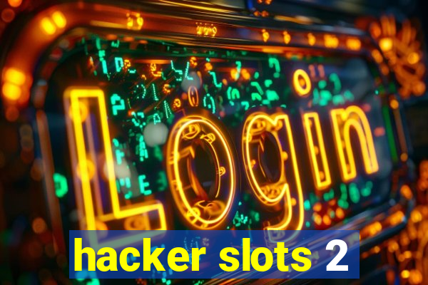 hacker slots 2