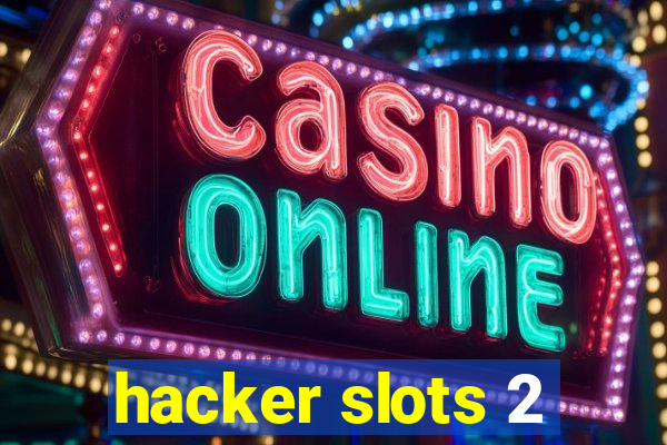 hacker slots 2