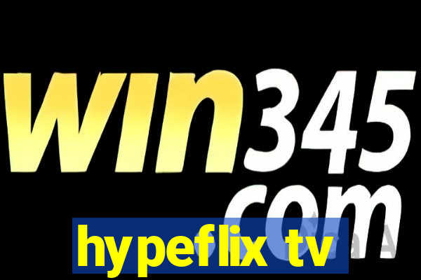 hypeflix tv