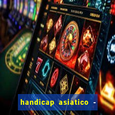 handicap asiatico - 0 5