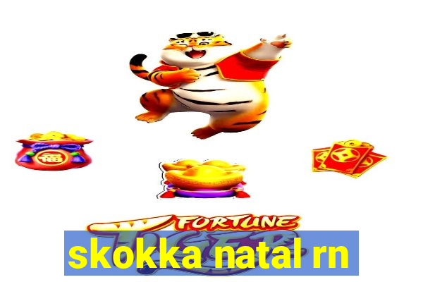 skokka natal rn