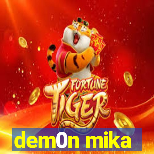 dem0n mika