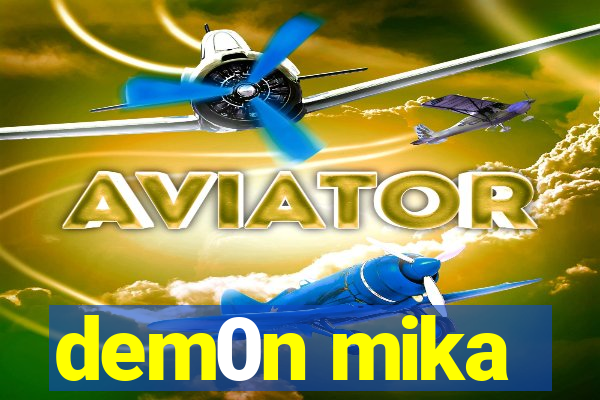 dem0n mika