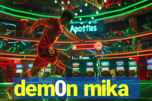 dem0n mika