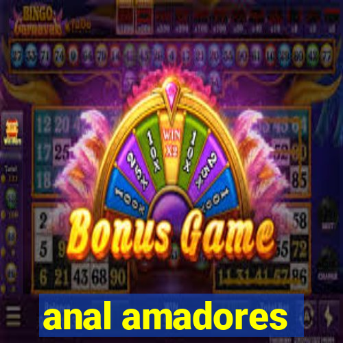 anal amadores