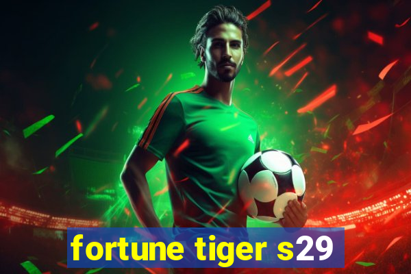 fortune tiger s29