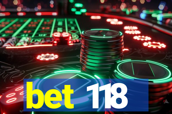 bet 118