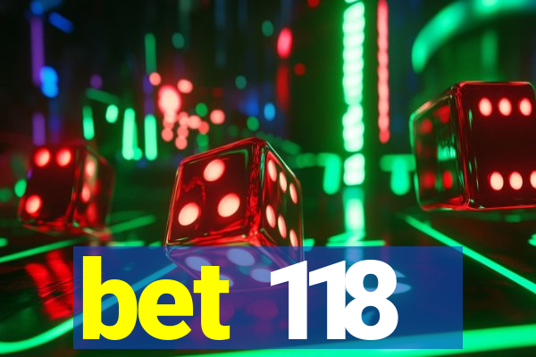 bet 118