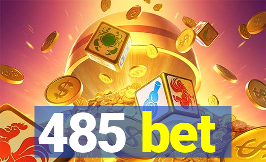 485 bet