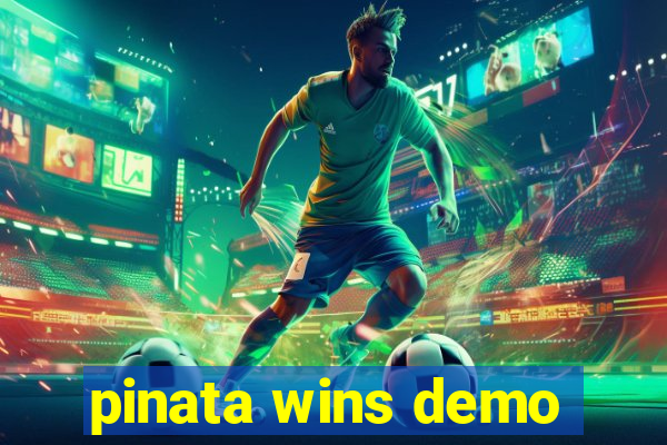 pinata wins demo