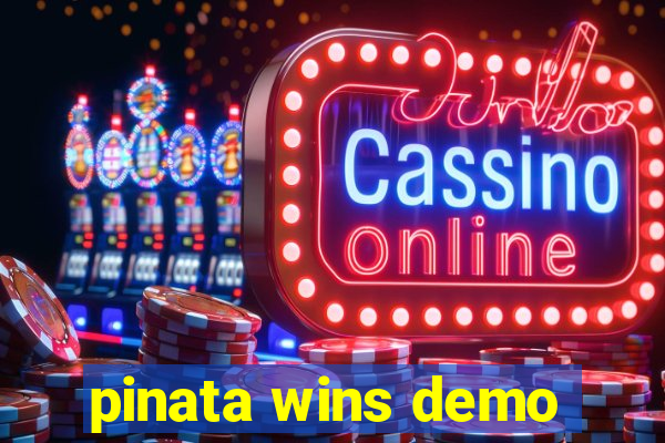 pinata wins demo