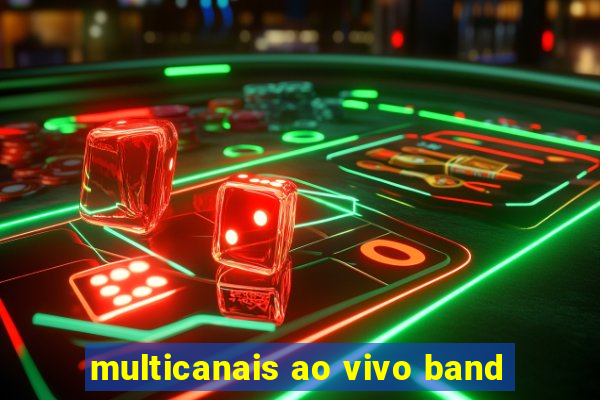 multicanais ao vivo band