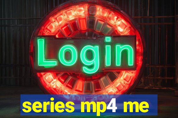 series mp4 me