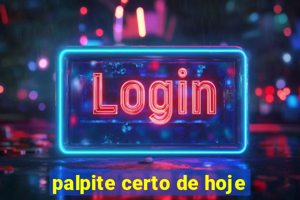 palpite certo de hoje