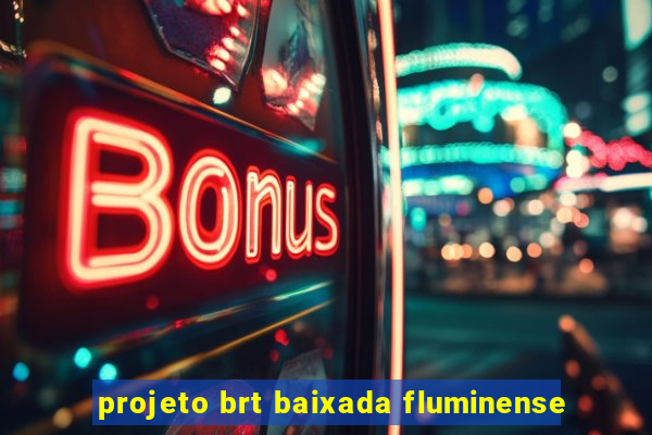 projeto brt baixada fluminense