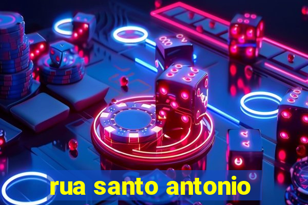 rua santo antonio