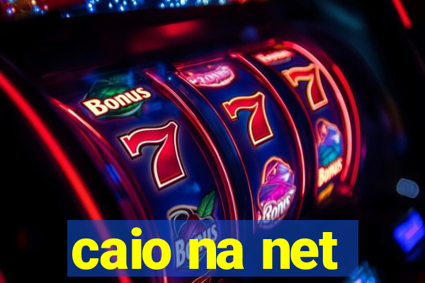 caio na net