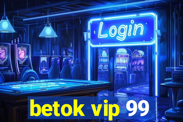 betok vip 99