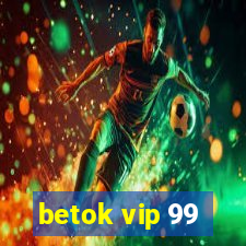 betok vip 99