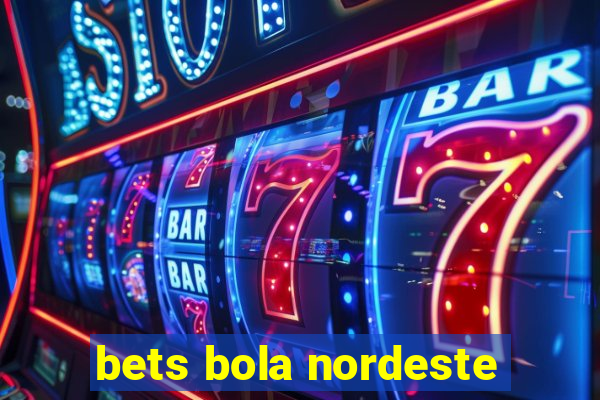 bets bola nordeste