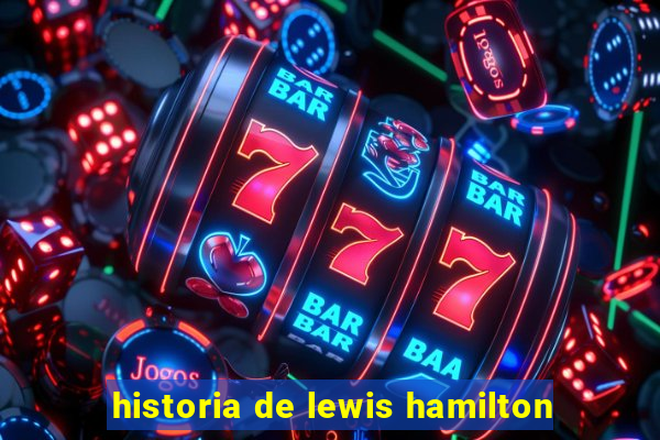 historia de lewis hamilton