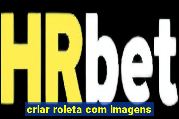 criar roleta com imagens