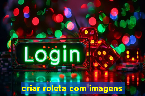 criar roleta com imagens