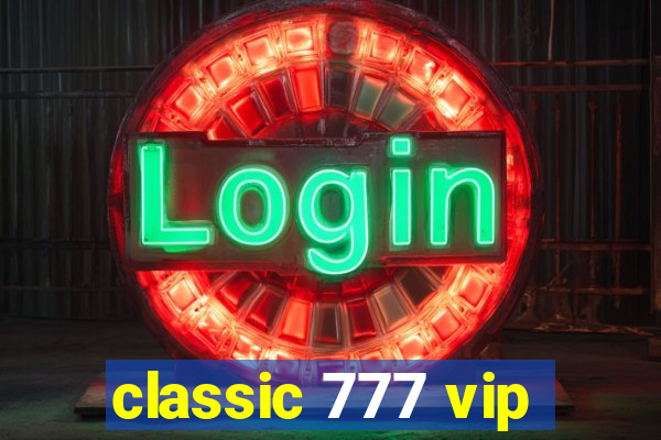 classic 777 vip