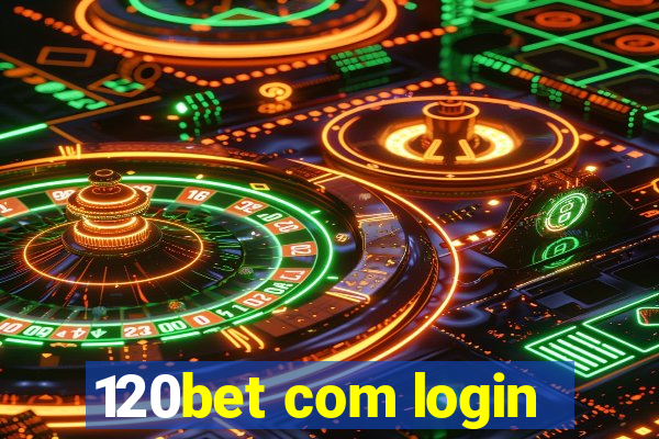 120bet com login