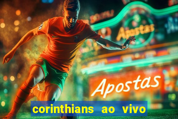 corinthians ao vivo futebol play