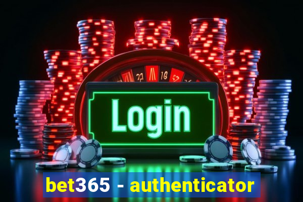 bet365 - authenticator