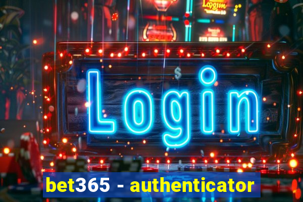 bet365 - authenticator
