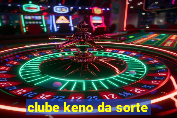 clube keno da sorte
