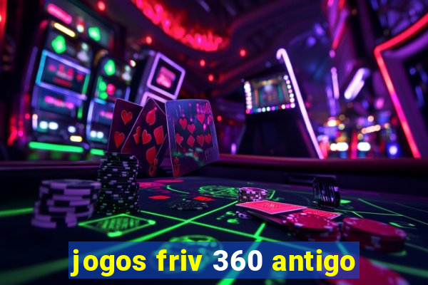 jogos friv 360 antigo