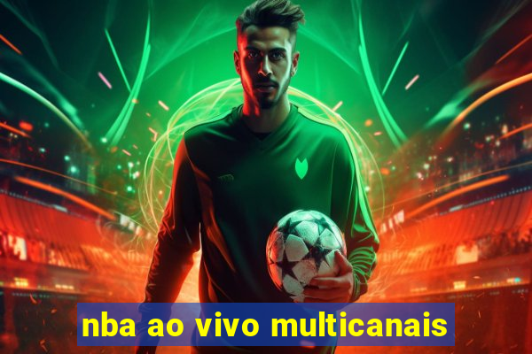 nba ao vivo multicanais