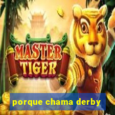 porque chama derby